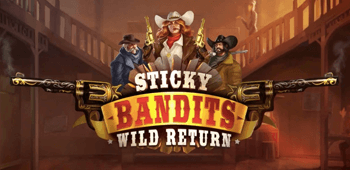 sticky bandits wild return slot review